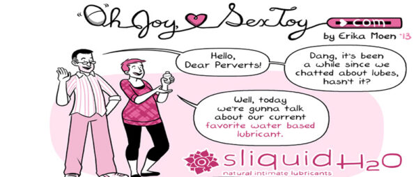 Oh Joy Sex Toy – Sliquid H2O Review / Comic